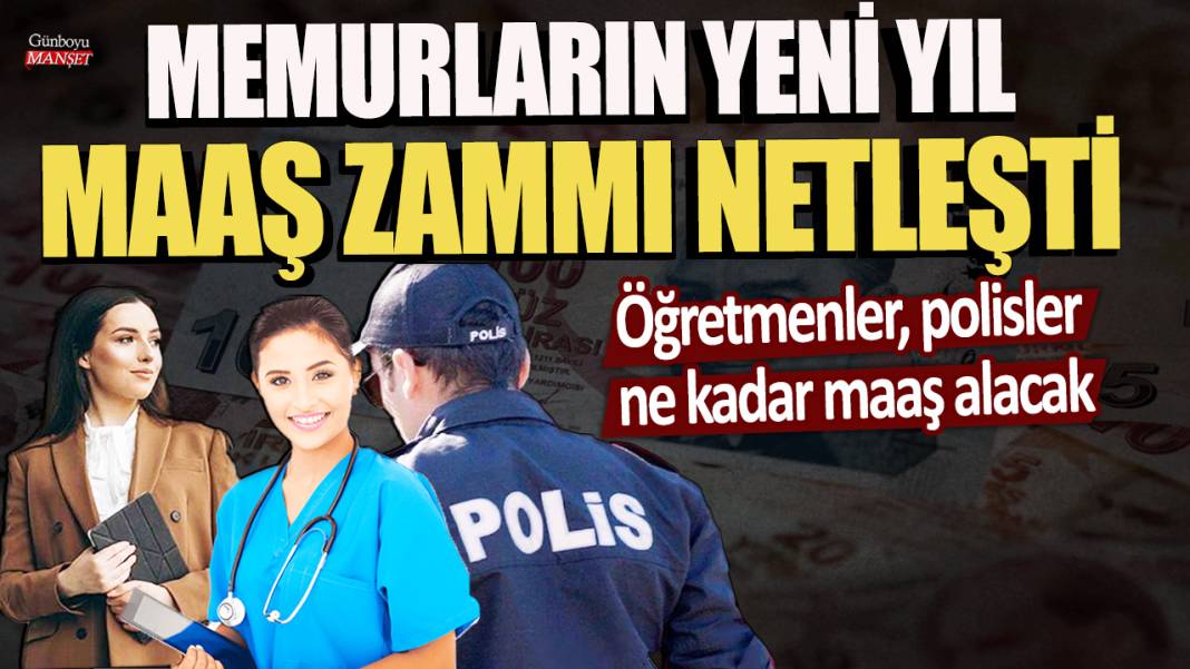 Öğretmenler, polisler ne kadar maaş alacak? Memurların yeni yıl maaş zammı netleşti 1